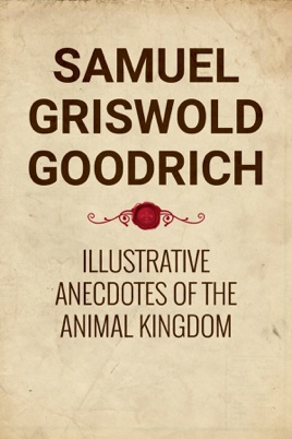 llustrative Anecdotes of the Animal Kingdom